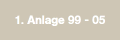 1. Anlage 99 - 05